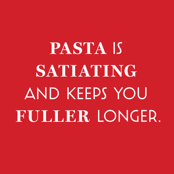 Pasta is Satiating and Keeps You Feeling Full